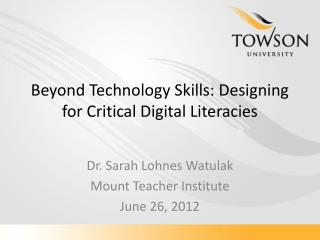 Beyond Technology Skills: Designing for Critical Digital Literacies