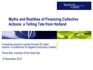 Myths and Realities of Financing Collective Actions: a Telling Tale from Holland