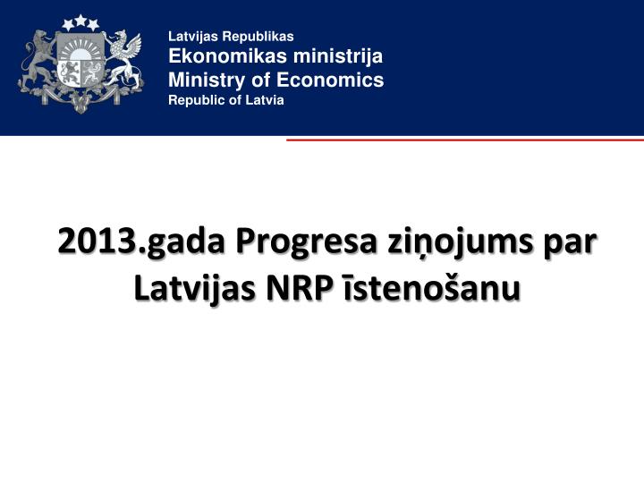 2013 gada progresa zi ojums par latvijas nrp steno anu