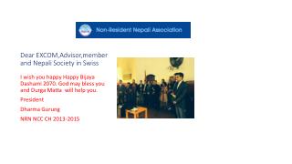 Dear EXCOM,Advisor,member and Nepali Society in Swiss