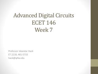 Advanced Digital Circuits ECET 146 Week 7