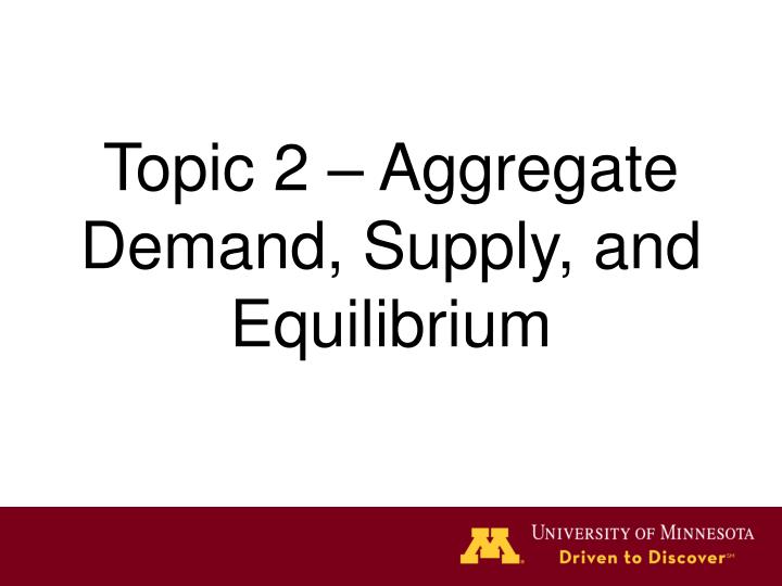 topic 2 aggregate demand supply and equilibrium