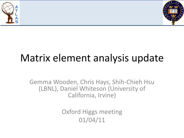 matrix element analysis update