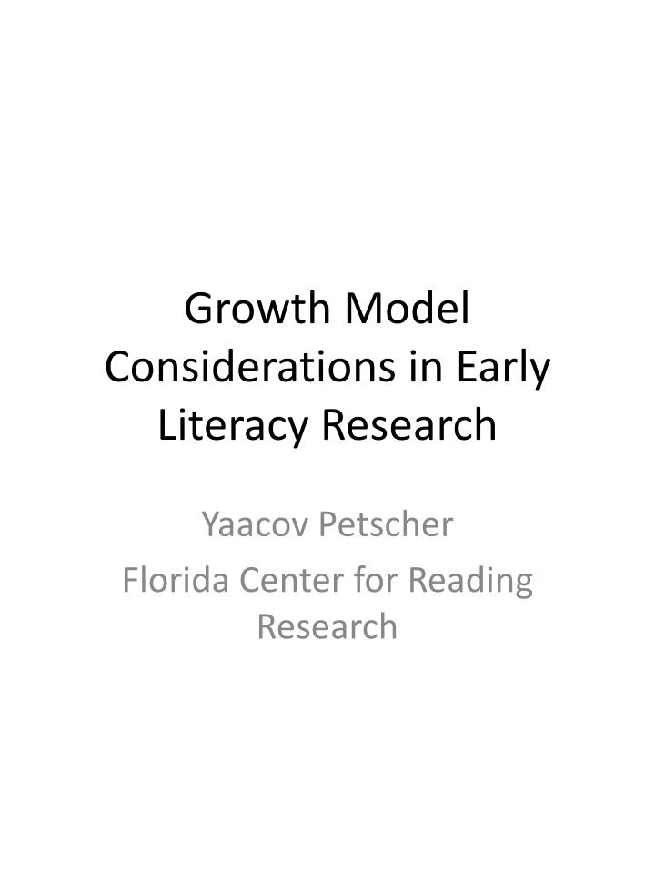 growth model considerations in early literacy research