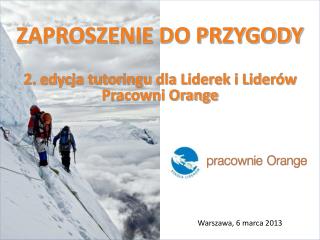 ZAPROSZENIE DO PRZYGODY 2. edycja tutoringu dla Liderek i Liderów Pracowni Orange