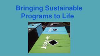 Bringing Sustainable Programs to Life
