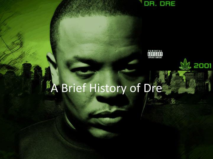 a brief history of dre