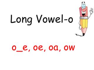 Long Vowel-o