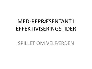 med repr sentant i effektiviseringstider