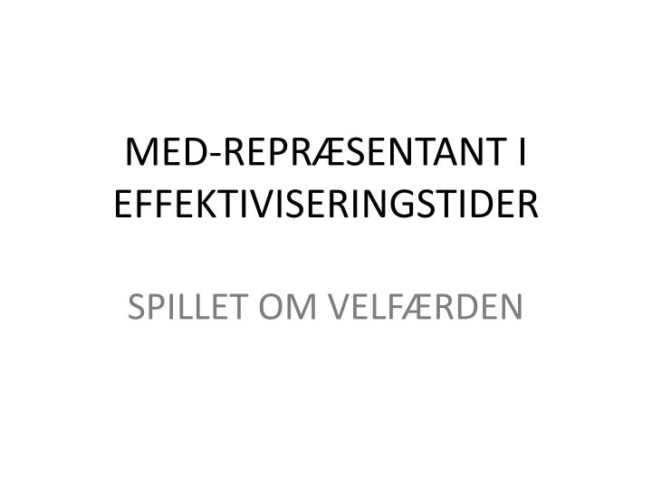 med repr sentant i effektiviseringstider