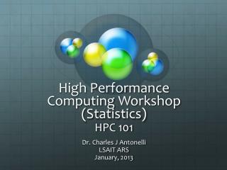 High Performance Computing Workshop (Statistics) HPC 101