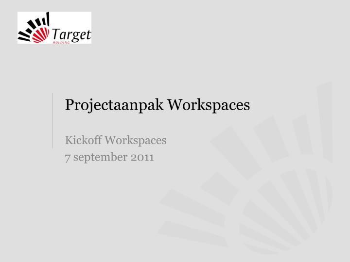 projectaanpak workspaces