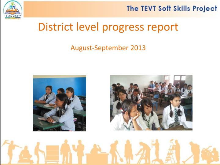district level progress report august september 2013