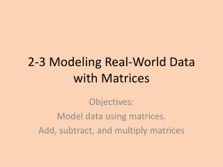 2-3 Modeling Real-World Data with Matrices