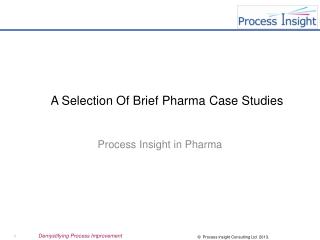 A Selection Of Brief Pharma Case Studies