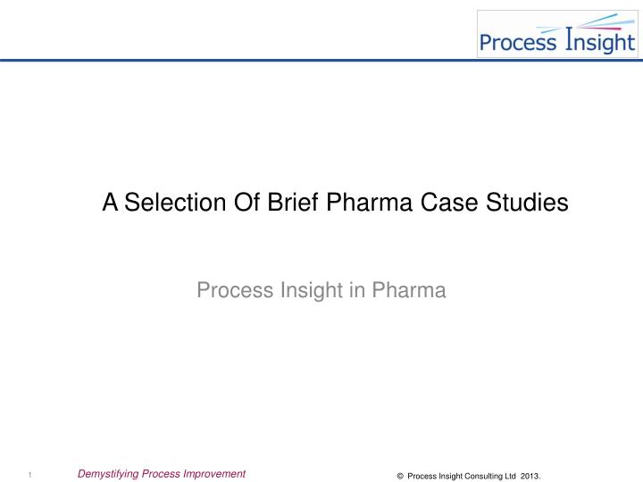 a selection of brief pharma case studies