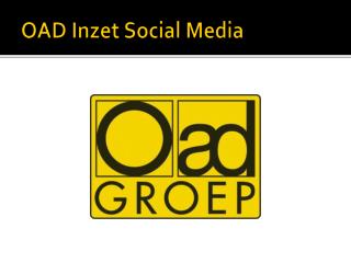 oad inzet social media