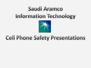 Saudi Aramco Information Technology Cell Phone Safety Presentations