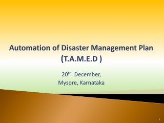 Automation of Disaster Management Plan ( T.A.M.E.D )