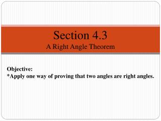 Section 4.3 A Right Angle Theorem