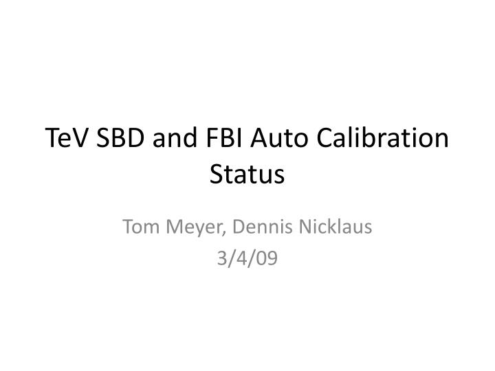 tev sbd and fbi auto calibration status