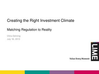 Creating the Right Investment Climate Matching Regulation to	Reality