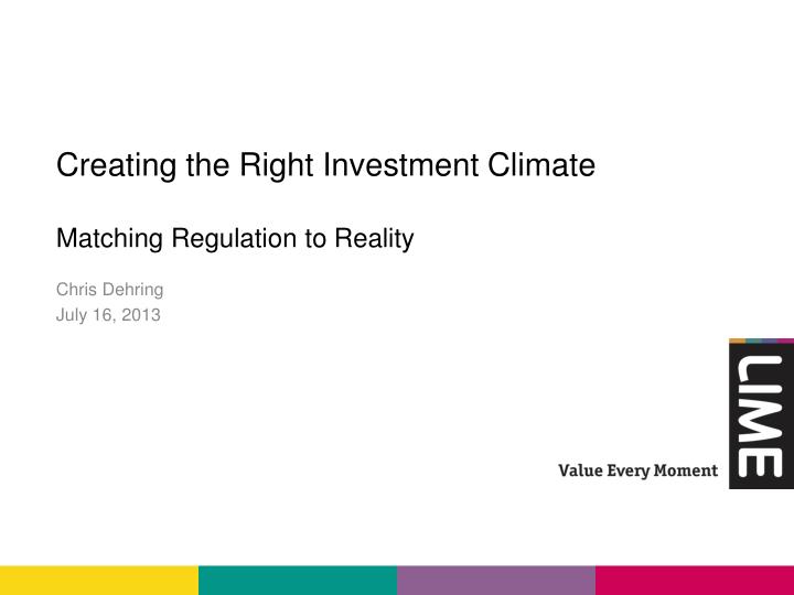 creating the right investment climate matching regulation to reality
