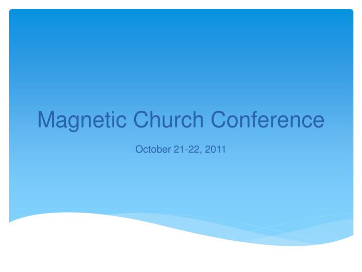 magnetic church conference