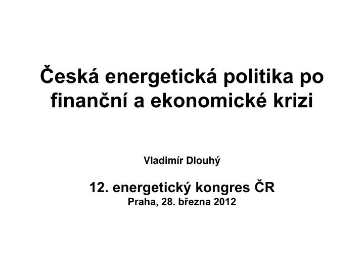 esk energetick politika po finan n a ekonomick krizi