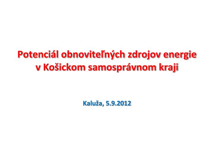 potenci l obnovite n ch zdrojov energie v ko ickom samospr vnom kraji kalu a 5 9 2012