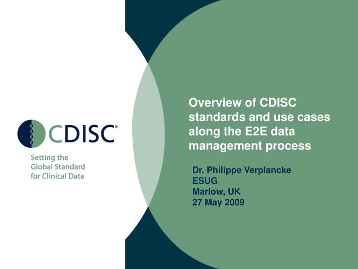 overview of cdisc standards and use cases along the e2e data management process