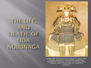 The Life, and Death, of Oda Nobunaga