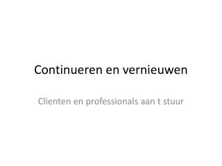 continueren en vernieuwen