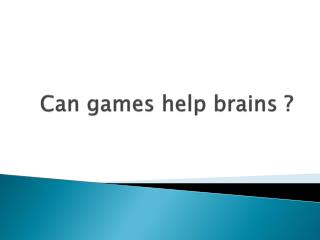 Can games help brains ?