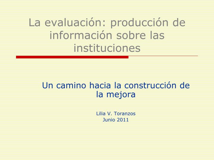 la evaluaci n producci n de informaci n sobre las instituciones