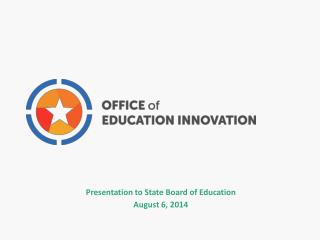 Presentation to State Board of Education August 6, 2014