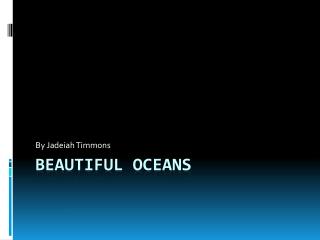 Beautiful oceans