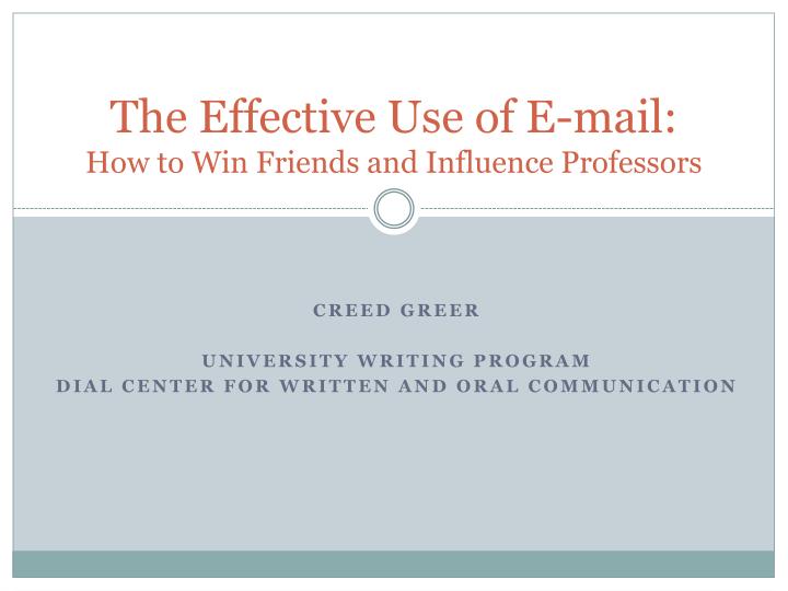 the effective use of e mail how to win friends and influence professors