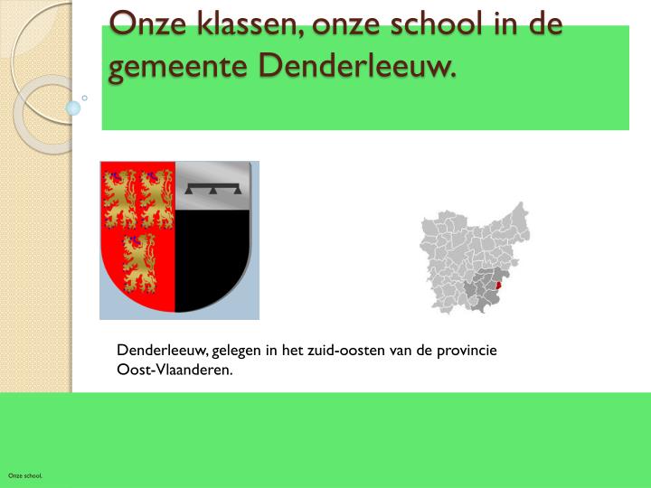 onze klassen onze school in de gemeente denderleeuw