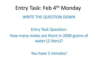 Entry Task: Feb 4 th Monday