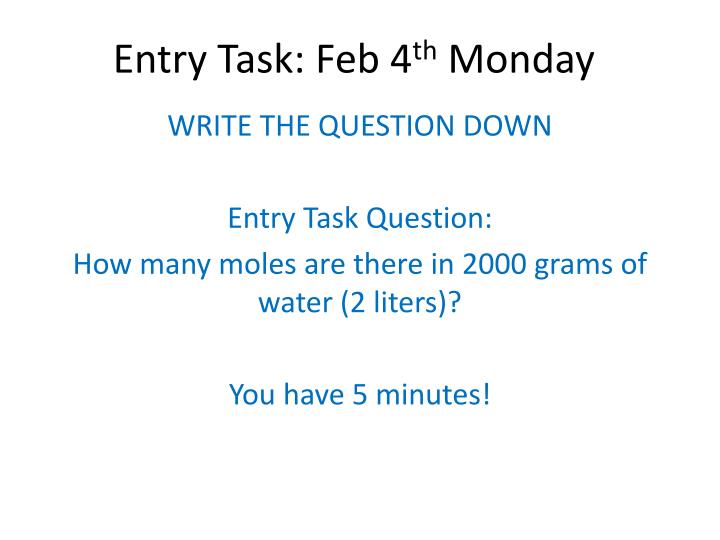 entry task feb 4 th monday