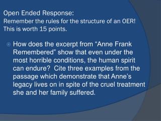 Open Ended Response: Remember the rules for the structure of an OER! This is worth 15 points.