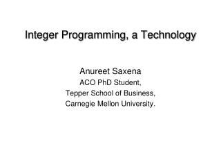 Integer Programming, a Technology