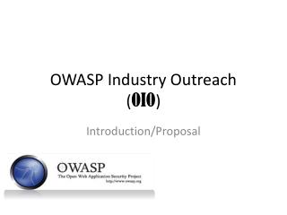 OWASP Industry Outreach ( OIO )
