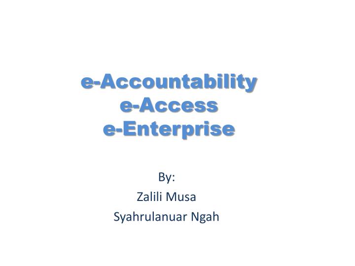e accountability e access e enterprise