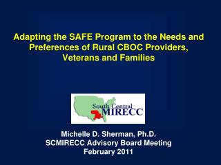 Michelle D. Sherman, Ph.D. SCMIRECC Advisory Board Meeting February 2011