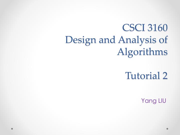 csci 3160 design and analysis of algorithms tutorial 2