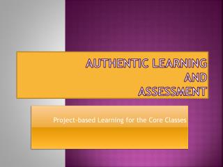 Authentic Learning And Assessment