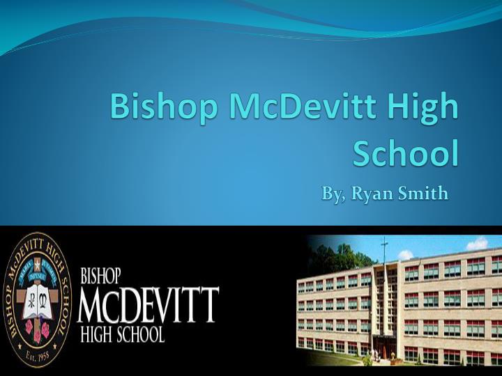 bishop mcdevitt high school