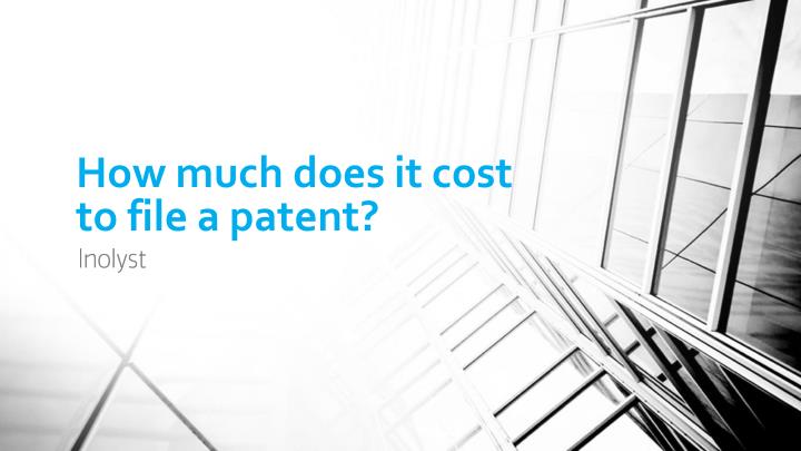 how much does it cost to file a patent